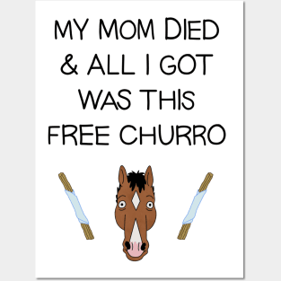My Mom Died and All I Got Was This Free Churro Posters and Art